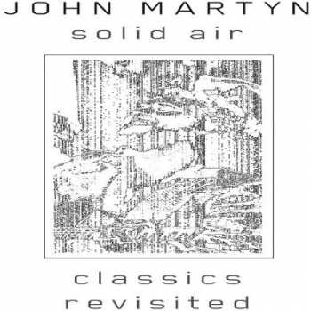 2CD John Martyn: Solid Air (Classics Revisited)