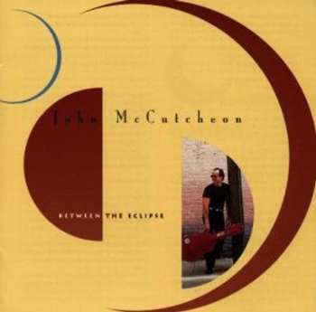 Album John McCutcheon: Between The Eclipse
