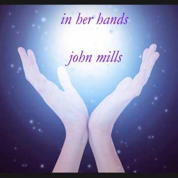 CD John Mills: In Her Hands