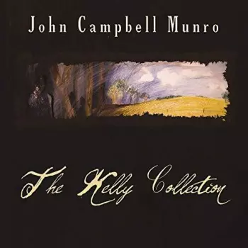 John Munro: The Kelly Collection
