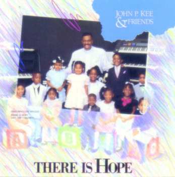 CD John P. Kee & Friends: There Is Hope
