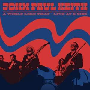 CD John Paul Keith: A World Like That • Live At B-Side