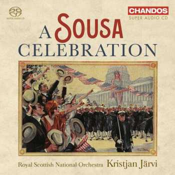 SACD John Philip Sousa: Orchesterwerke - A Sousa Celebration