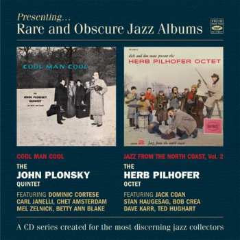 CD John Plonsky: COOL MAN COOL + JAZZ FROM THE NORTH COAST, VOL.2 (2 LP ON 1 CD)