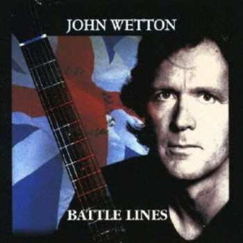 CD John Wetton: Battle Lines LTD