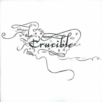 Album John Zorn: The Crucible