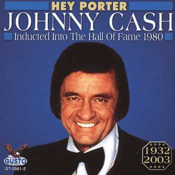 CD Johnny Cash: Hey Porter (Inducted Into The Hall Of Fame 1980)