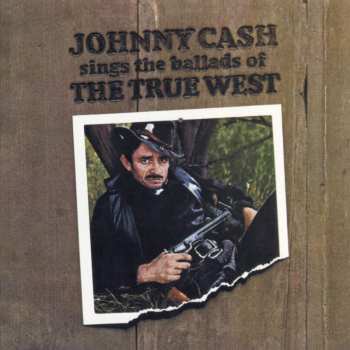 CD Johnny Cash: Sings The Ballads Of The True West