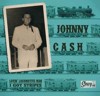 SP Johnny Cash: Lovin' Locomotive Man / I Got Stripes