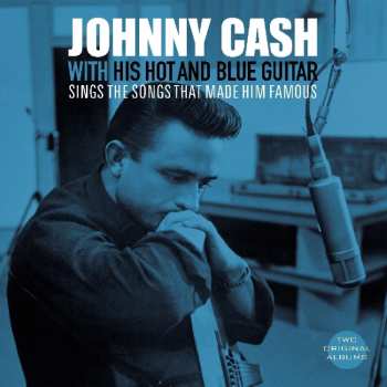LP Johnny Cash: With His Hot And Blue Guitar / Sings The Songs That Made Him Famous