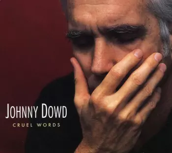 Johnny Dowd: Cruel Words