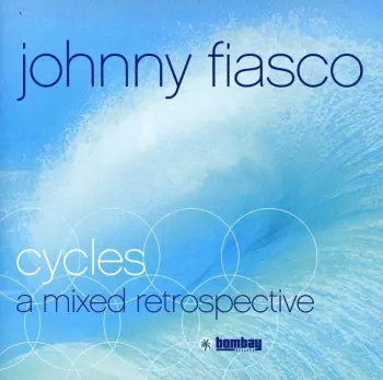 Johnny Fiasco: Cycles - A Mixed Retrospective