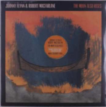 LP Johnny Flynn & Robert Macfarlane: The Moon Also Rises (moon Coloured Vinyl)