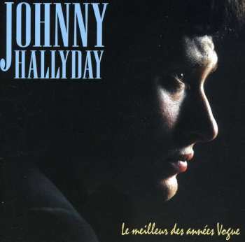 CD Johnny Hallyday: Le Meilleur Des Années Vogue