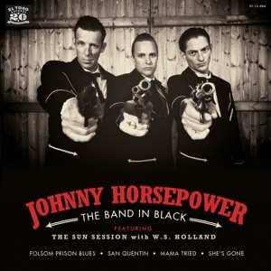 SP Johnny Horsepower: The Band Is Back (The Sun Session with W.S. Holland)