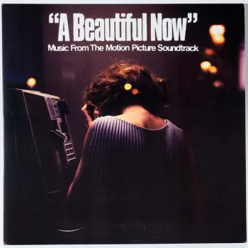 Johnny Jewel: A Beautiful Now (Music From The Motion Picture Soundtrack)