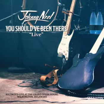 Johnny Neel: You Should've Been There Live