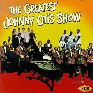 CD Johnny Otis: The Greatest Johnny Otis Show