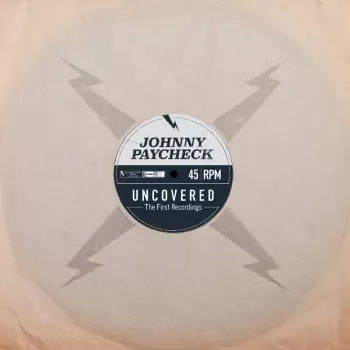 Johnny Paycheck: Uncovered: The First Recordings