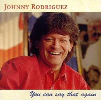 Album Johnny Rodriguez: You Can Say That Again