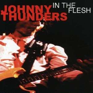 CD Johnny Thunders: In The Flesh