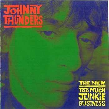Album Johnny Thunders: The New Too Much Junkie Business