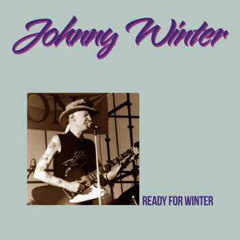 CD Johnny Winter: Ready For Winter