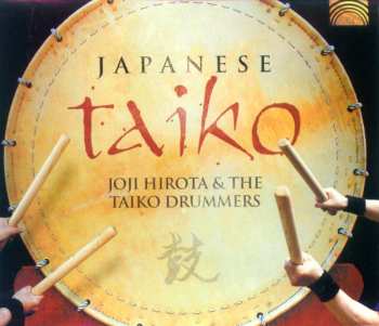 CD Joji Hirota & the Taiko Drummers: Japanese Taiko
