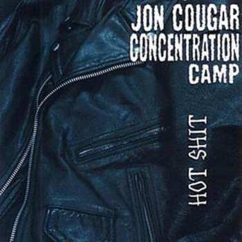 Album Jon Cougar Concentration Camp: Hot Shit