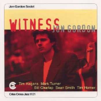 CD Jon Gordon Sextet: Witness