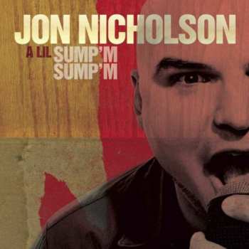 Album Jon Nicholson: A Lil Sump'm Sump'm