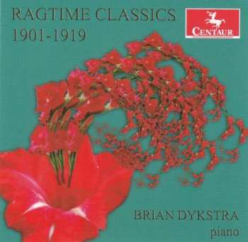 Album Joplin / Lamb / Turpin / Hayden / Dykstra: Ragtime Classics 1901