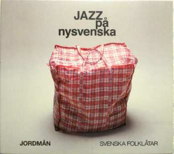 Album Jordmån: Jazz På Nysvenska (Svenska Folklåtar)
