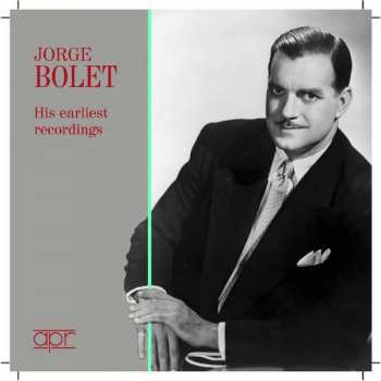 2CD Jorge Bolet: His Earliest Recordings