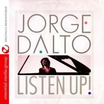 Jorge Dalto: Listen Up!