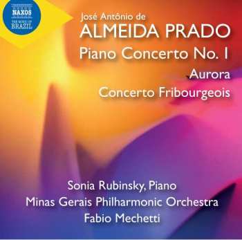 Album Sonia Rubinsky: Almeida Prado: Works For Piano And Orchestra