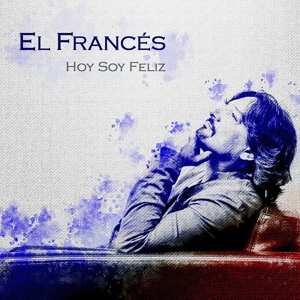 Album José "El Francés": Hoy Soy Feliz