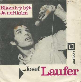 SP Josef Laufer: Bláznivý Býk / Já Neříkám