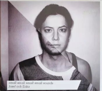 Josef & Erika: Small Small Small Small Sounds