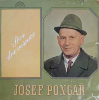 LP Josef Poncar: Přes Dvě Vesnice