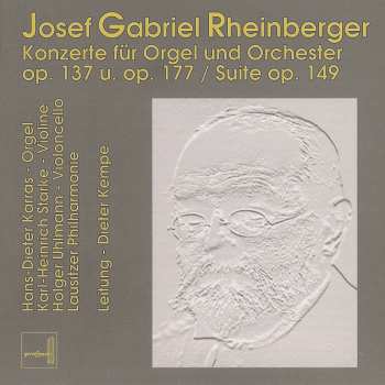 2CD Josef Rheinberger: Orgelkonzerte Nr.1 & 2 (opp.137 & 177)