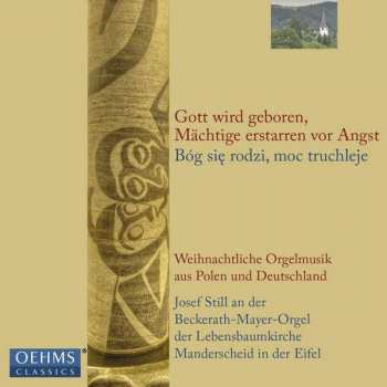 CD Josef Still: Gott Wird Geboren, Mächtage Erstarren Vor Angst (Bóg Się Rodzi, Moc Truchleje)