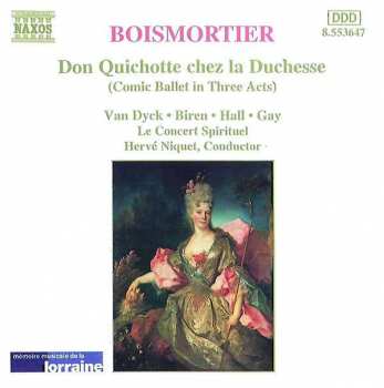 CD Hervé Niquet: Don Quichotte Chez La Duchesse (Comic Ballet In Three Acts)