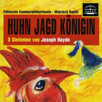 Album Joseph Haydn: Huhn, Jagd, Königin - 3 Sinfonien von Joseph Haydn 