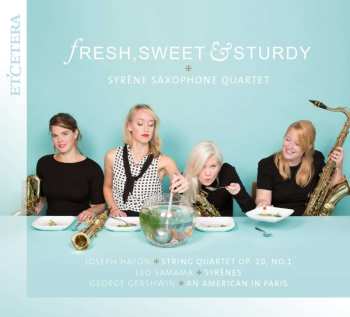 CD Joseph Haydn: Syrene Saxophone Quartet - Fresh, Sweet & Sturdy