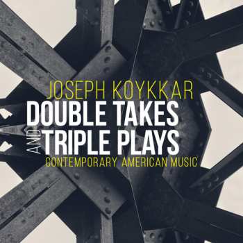 Album Joseph Koykkar: Double Takes And Triple Plays
