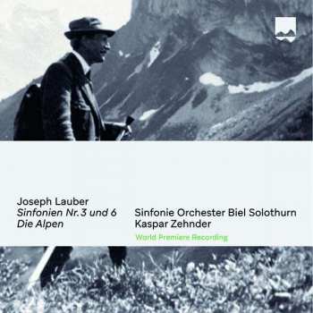CD Joseph Lauber: Symphonien Nr.3 H-moll & Nr.6 D-dur "die Alpen"