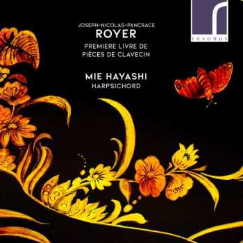 CD Joseph Nicolas Pancrace Royer: Premiere Livre de Pièces de Clavecin
