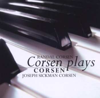 Album Joseph Sickman Corsen: Corsen Plays Corsen