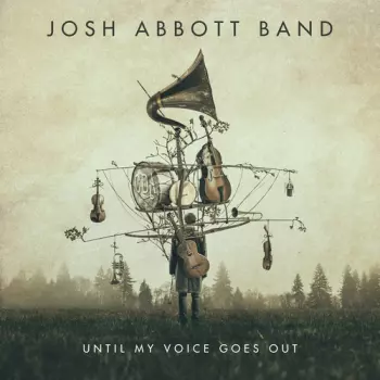 Josh Abbott Band: Until My Voice Goes Out